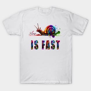 Slow is Fast T-Shirt